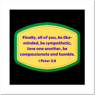 Bible Verse 1 Peter 3:8 Posters and Art